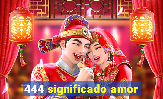 444 significado amor