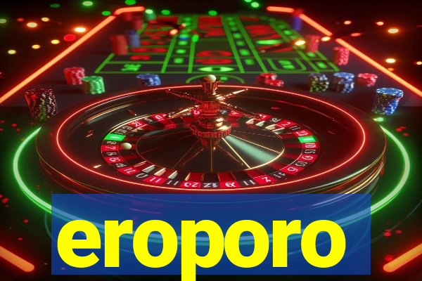 eroporo