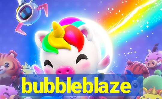 bubbleblaze