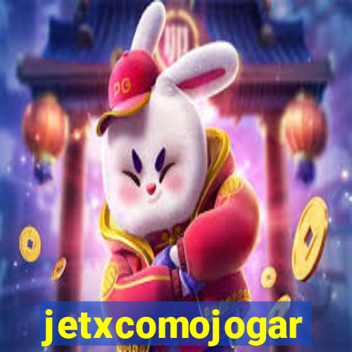 jetxcomojogar