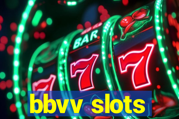 bbvv slots