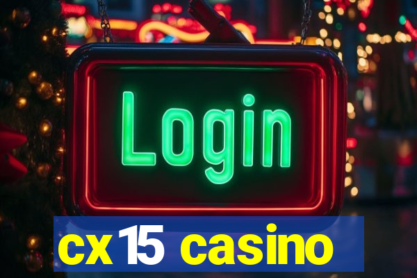 cx15 casino