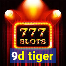 9d tiger