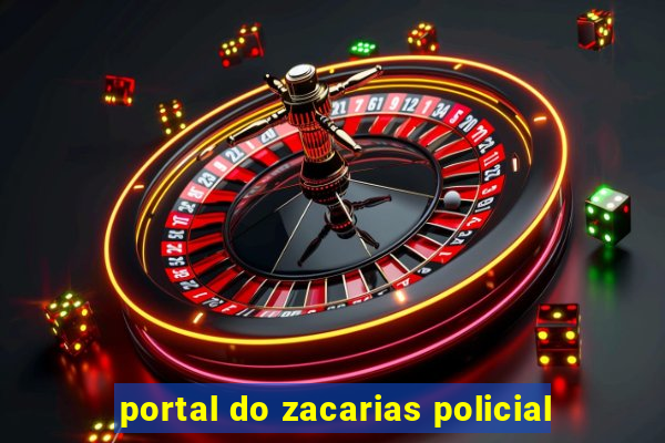 portal do zacarias policial