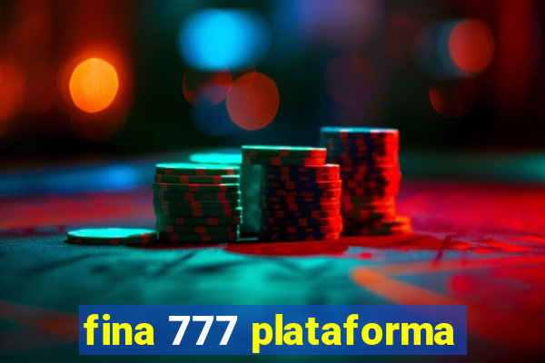 fina 777 plataforma