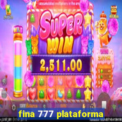 fina 777 plataforma