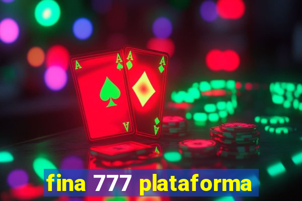 fina 777 plataforma