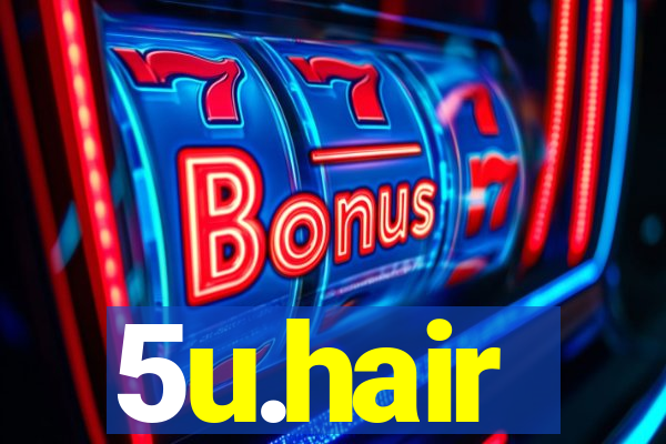 5u.hair