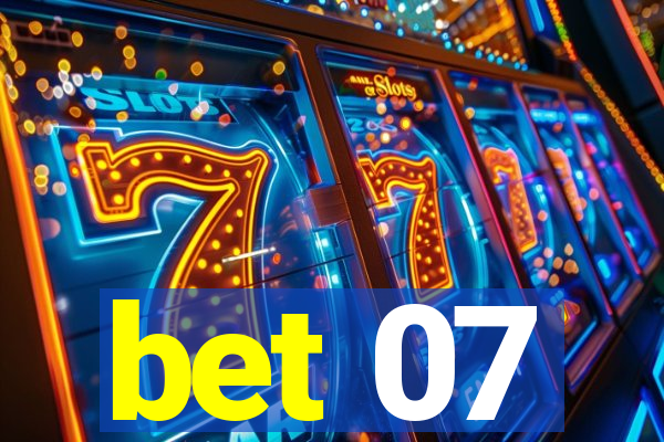 bet 07