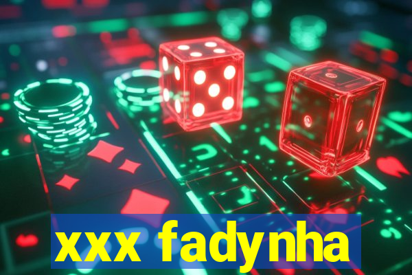 xxx fadynha