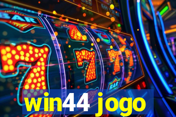 win44 jogo