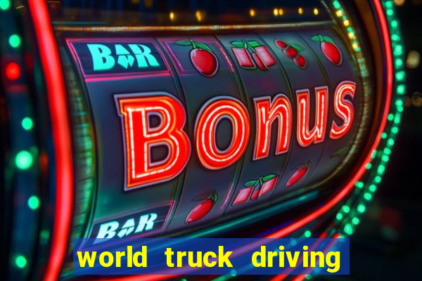 world truck driving simulator dinheiro infinito