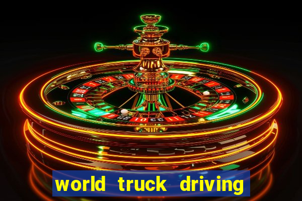 world truck driving simulator dinheiro infinito