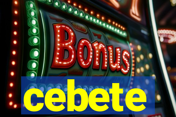 cebete