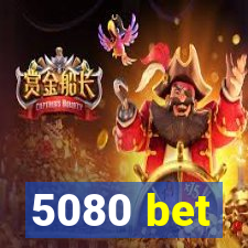 5080 bet