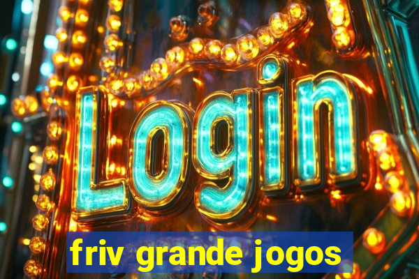 friv grande jogos