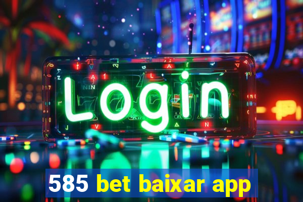 585 bet baixar app