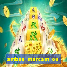 ambas marcam ou mais de 2.5 bet365