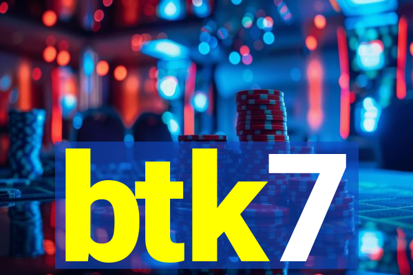 btk7