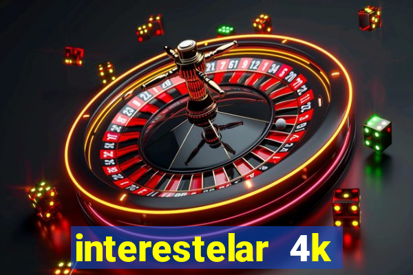 interestelar 4k dublado torrent