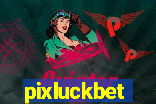 pixluckbet