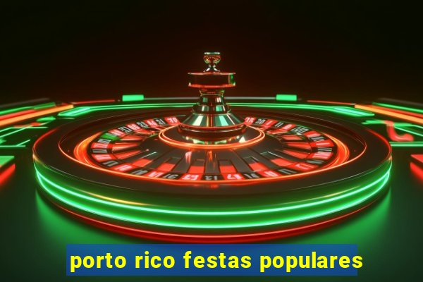 porto rico festas populares