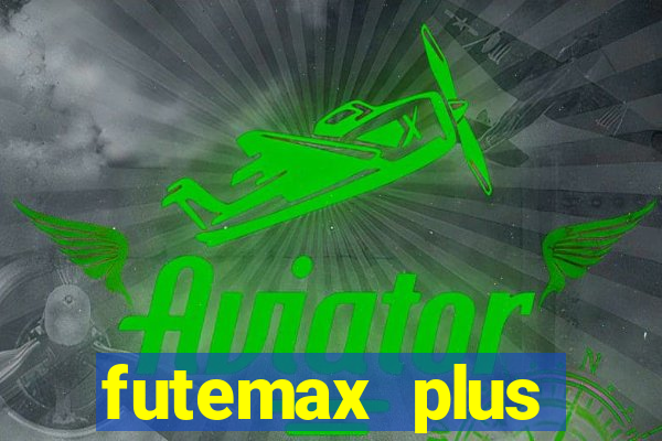 futemax plus futebol ao vivo