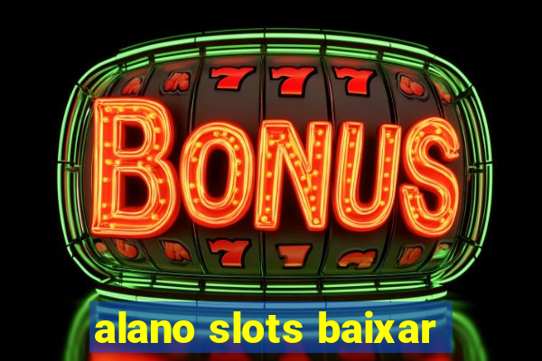 alano slots baixar