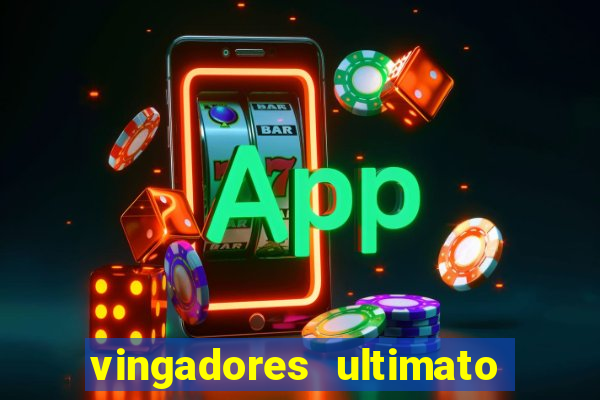 vingadores ultimato filme completo dublado google drive