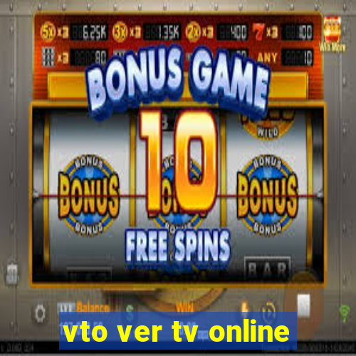 vto ver tv online