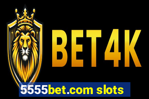 5555bet.com slots