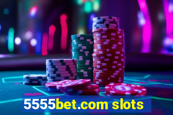 5555bet.com slots