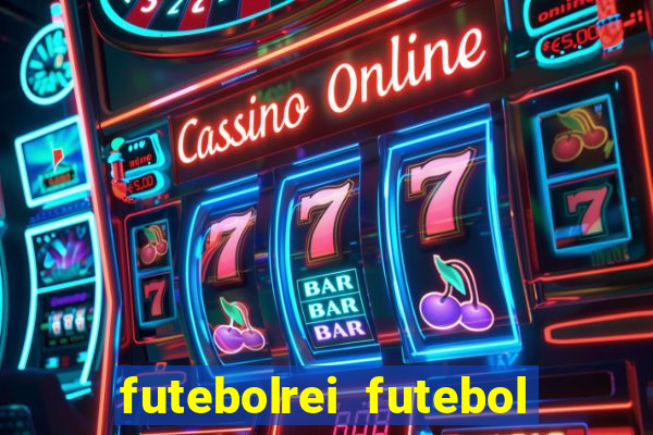 futebolrei futebol ao vivo