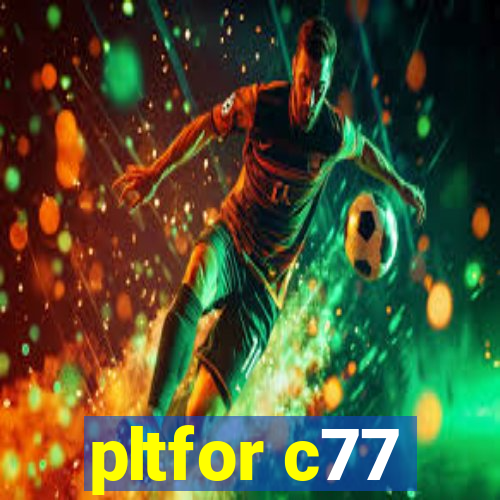 pltfor c77