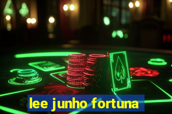 lee junho fortuna