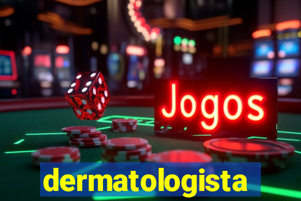 dermatologista quanto ganha