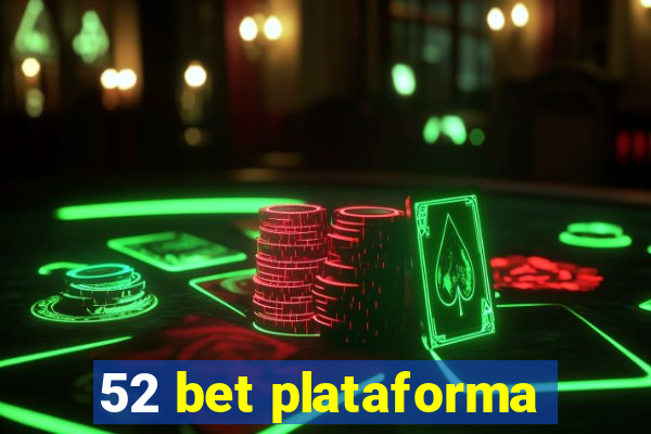 52 bet plataforma