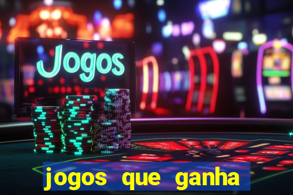 jogos que ganha dinheiro sem pagar nada