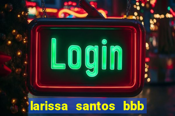 larissa santos bbb 23 pelada