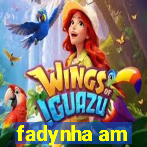 fadynha am