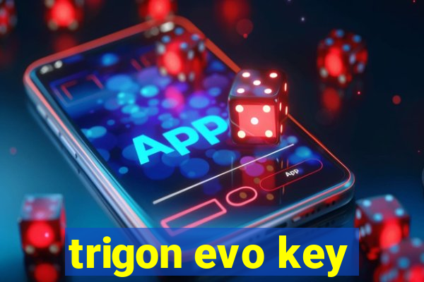 trigon evo key