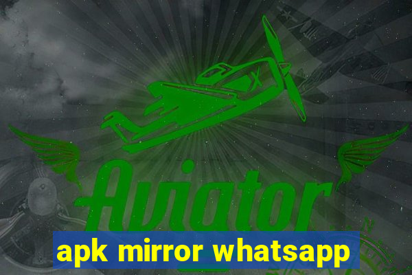 apk mirror whatsapp