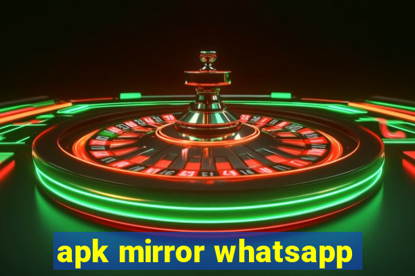 apk mirror whatsapp