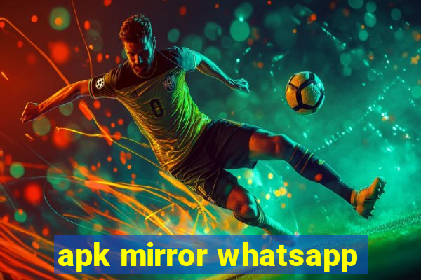 apk mirror whatsapp