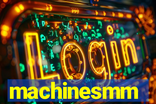 machinesmm