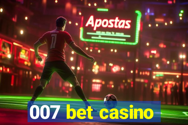 007 bet casino