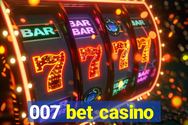 007 bet casino