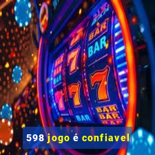 598 jogo é confiavel