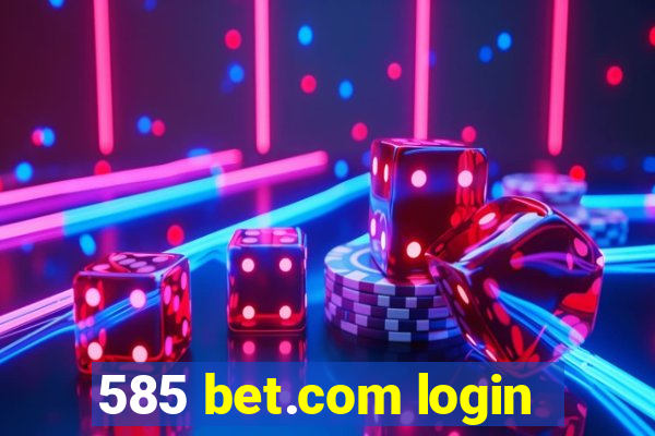 585 bet.com login