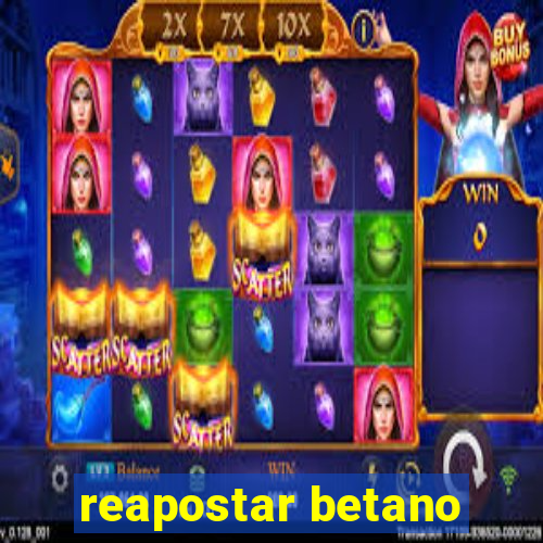 reapostar betano